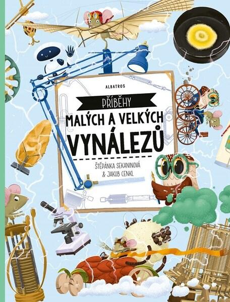 Příběhy malých a velkých vynálezů - 9788000077277