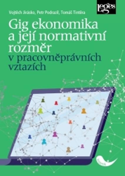 Gig ekonomika a její normativní rozměr v pracovněprávních vztazích - 9788075028297