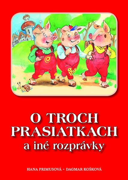 O troch prasiatkach a iné roprávky - 9788057305156