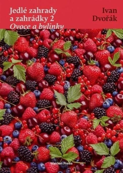 Jedlé zahrady a zahrádky - 9788090909212