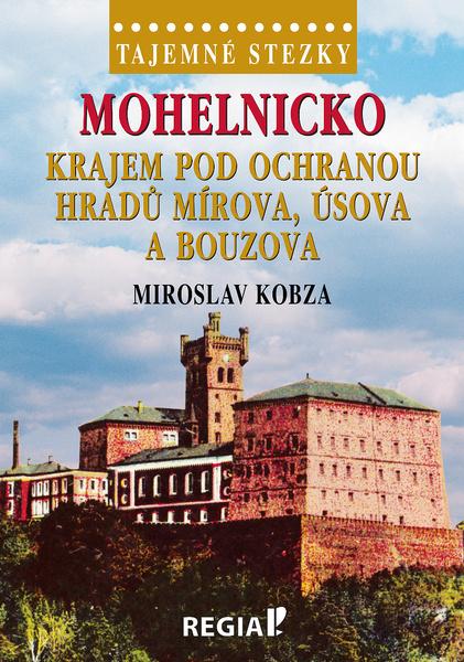 Mohelnicko Krajem pod ochranou hradů Mírova, Úsova a Bouzova - 9788087866764
