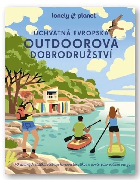 Úchvatná evropská outdoorová dobrodružství - 9788025639078