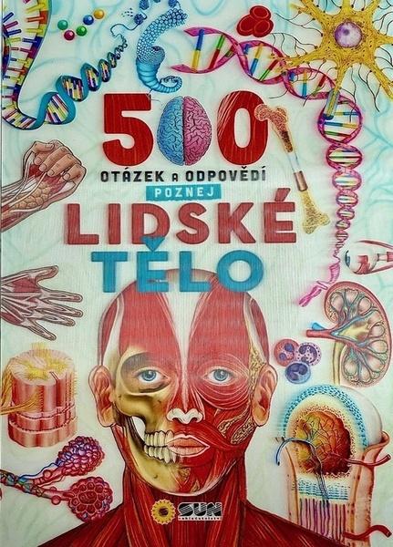 500 otázek a odpovědí Poznej Lidské tělo - 9788076873025
