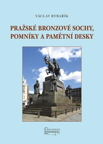 Pražské bronzové sochy, pomníky a pamětní desky - 9788086781495
