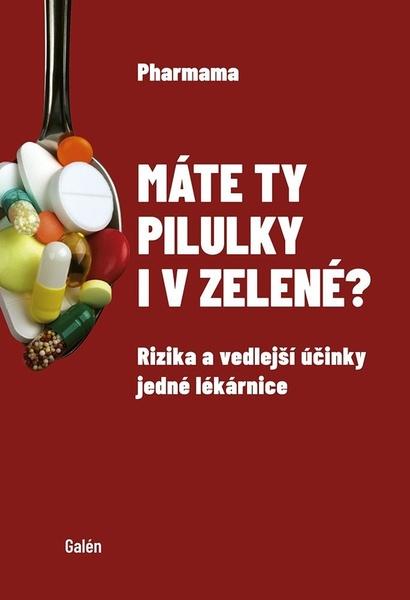 Máte ty pilulky i v zelené? - 9788074927799
