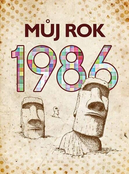 Můj rok 1986 - 9788074485107