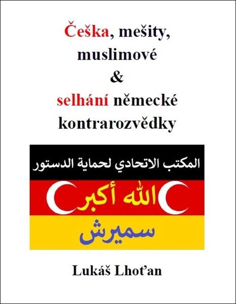 Češka, mešity, muslimové & selhání německé kontrarozvědky - 9788088352587