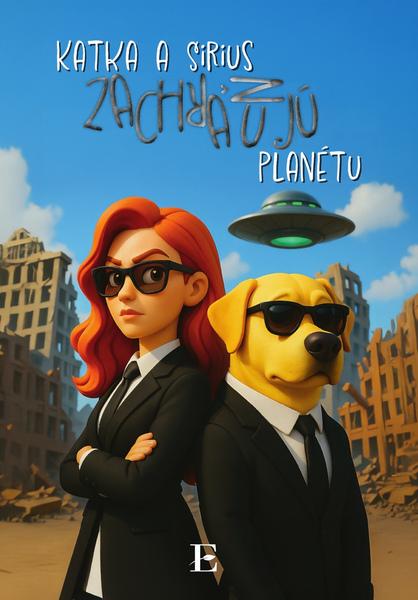Katka a Sirius zachraňujú planétu - 9788081975844