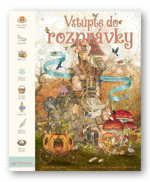 Vstúpte do rozprávky Zbierka klasických príbehov - 9788056716700
