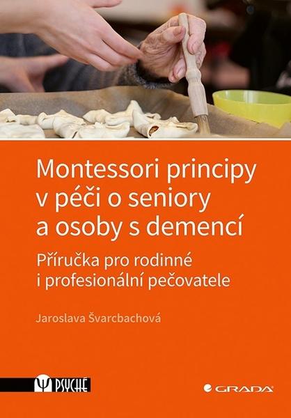 Montessori principy v péči o seniory a osoby s demencí - 9788027156122