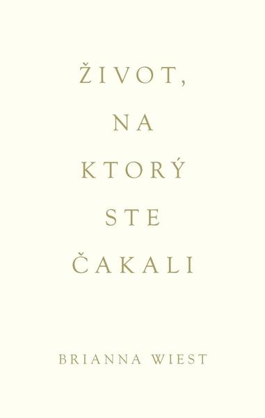 Život, na ktorý ste čakali - 9788082501523