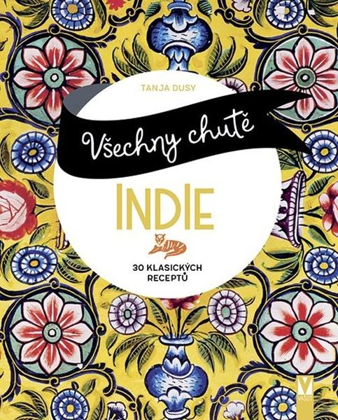 Všechny chutě Indie - 9788075413956