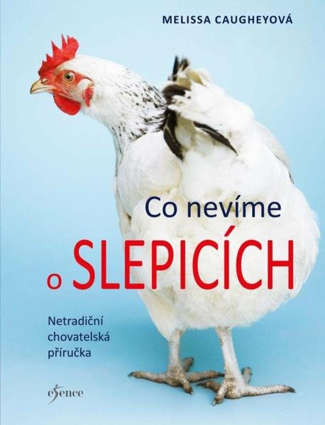 Co nevíme o slepicích - 9788028406189