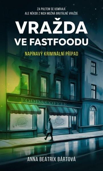 Vražda ve fastfoodu - 9788088437253