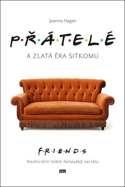 Přátelé a zlatá éra sitkomu - 9788075257611