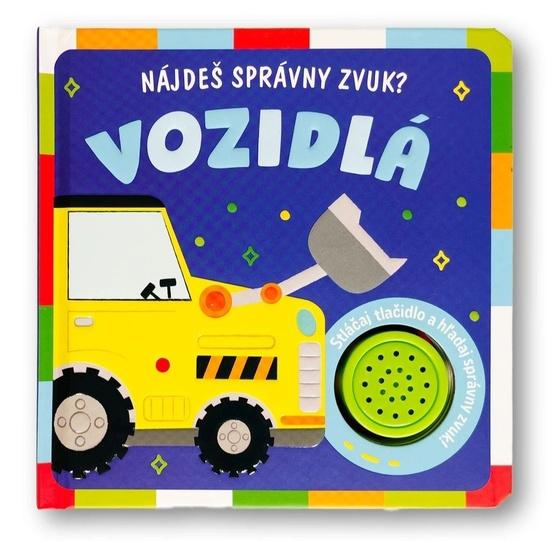 Nájdeš správny zvuk? Vozidlá - 9788056716090