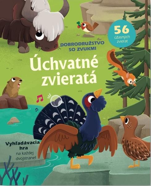 Úchvatné zvieratá Dobrodružstvo so zvukmi - 9788056716410