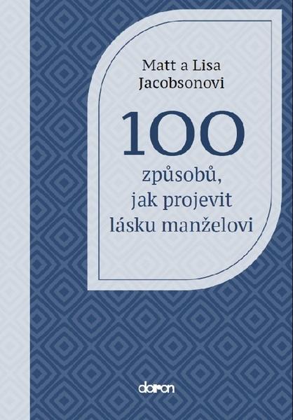 100 způsobů, jak projevit lásku manželovi - 9788072973484