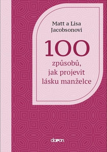 100 způsobů, jak projevit lásku manželce - 9788072973477