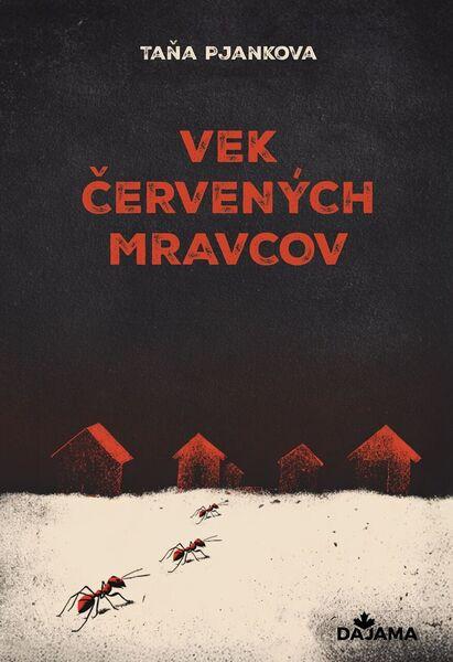 Vek červených mravcov - 9788081361951
