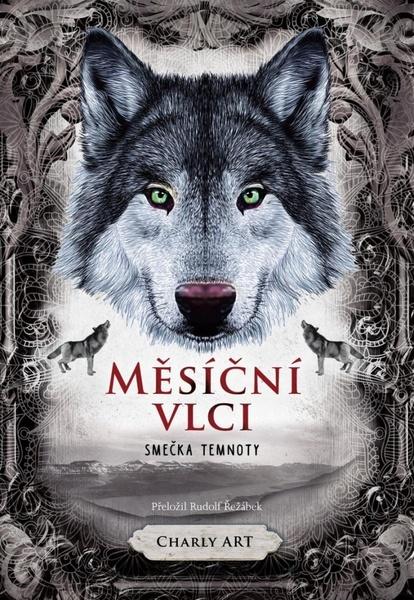 Měsíční vlci Smečka temnoty - 9788028407667
