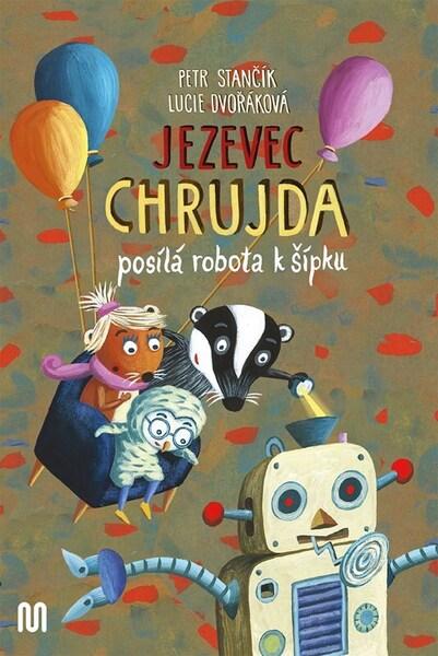 Jezevec Chrujda posílá robota k šípku - 9788075582942