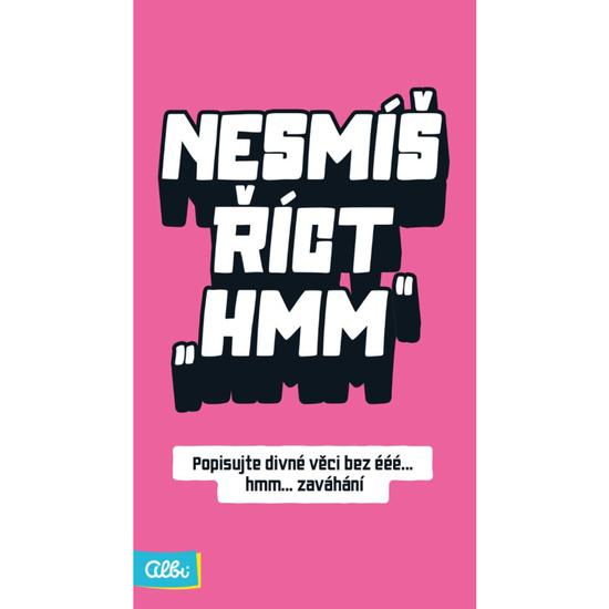 Albi Nesmíš říct hmm