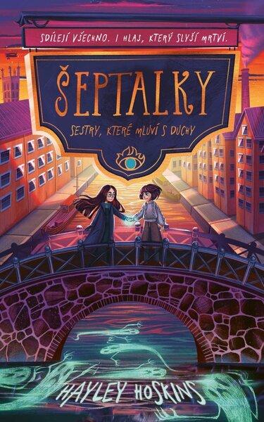 Šeptalky Sestry, které mluví s duchy - 9788028414665