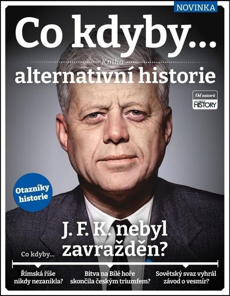 Co kdyby... J. F. K. nebyl zavražděn? - 9788075257741
