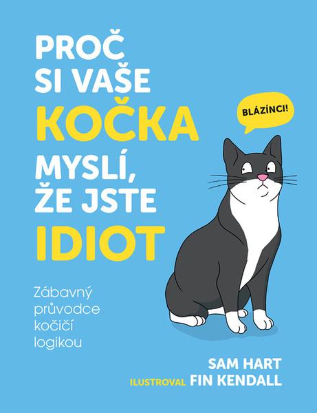 Proč si vaše kočka myslí, že jste idiot - 9788077001731