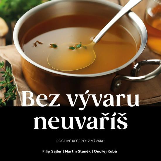 Bez vývaru neuvaříš - 9788028412913
