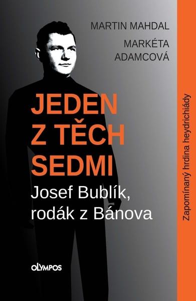 Jeden z těch sedmi Josef Bublík, rodák z Bánova - 9788090969131