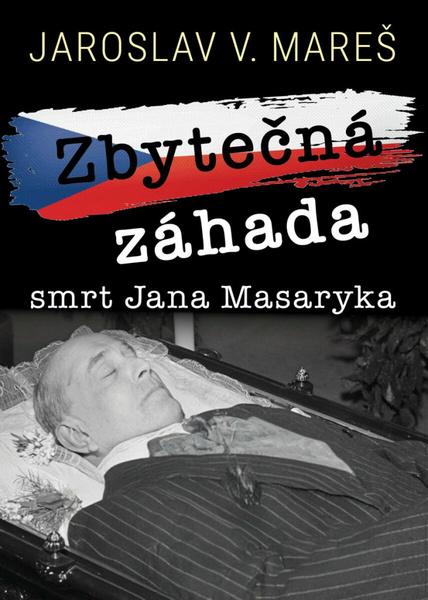 Zbytečná záhada Smrt Jana Masaryka - 9788028412111