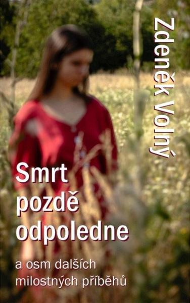 Smrt pozdě odpoledne a osm dalších milostných příběhů - 9788090731455