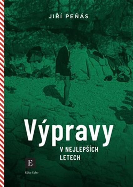 Výpravy v nejlepších letech - 9788090951112