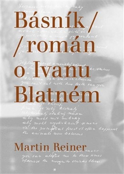 Básník / Román o Ivanu Blatném - 9788072279173