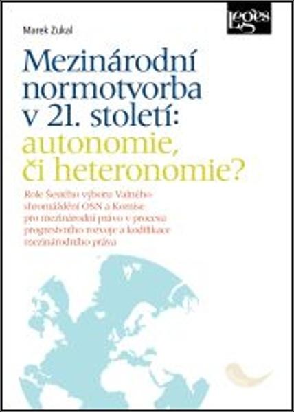 Mezinárodní normotvorba v 21. století: autonomie, či heteronomie? - 9788075028389