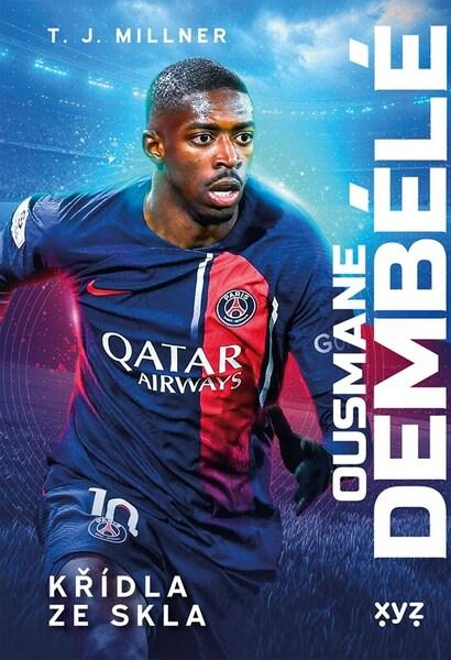 Ousmane Dembélé Křídla ze skla - 9788076839953