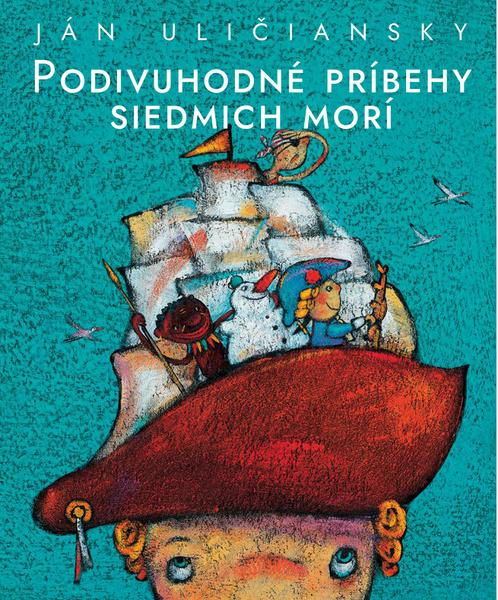 Podivuhodné príbehy siedmich morí - 9788082261564