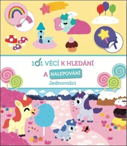 101 věcí k hledání a nalepování Jednorožci - 9788025640043