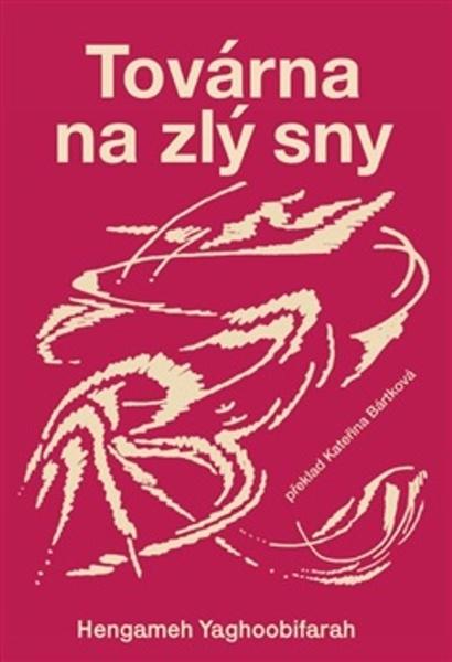 Továrna na zlý sny - 9788090825949