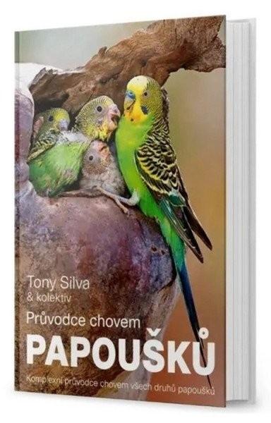 Průvodce chovem papoušků - 9788090866959