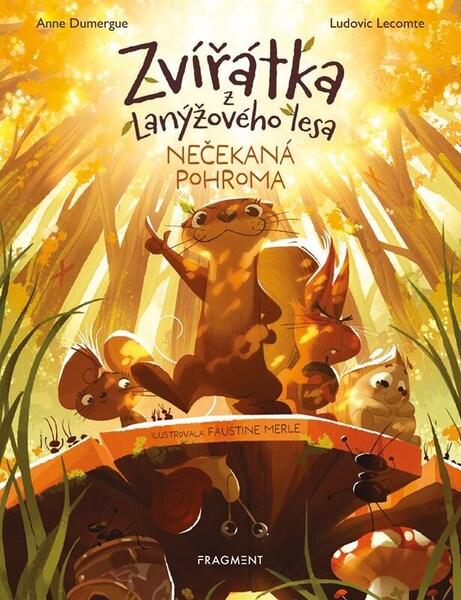 Zvířátka z Lanýžového lesa Nečekaná pohroma - 9788025376485