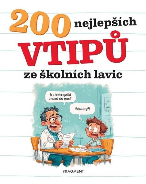 200 nejlepších vtipů ze školních lavic - 9788025376478