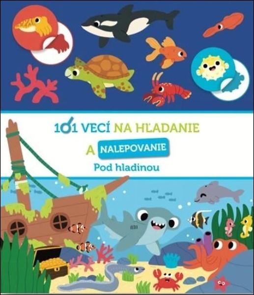101 vecí na hľadanie a nalepovanie Pod hladinou - 9788056716717