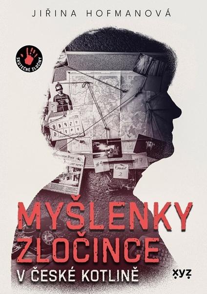 Myšlenky zločince v české kotlině - 9788026770084