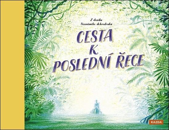 Cesta k poslední řece - 9788076701137
