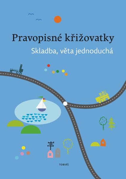 Pravopisné křižovatky Skladba, věta jednoduchá - 9788073112370