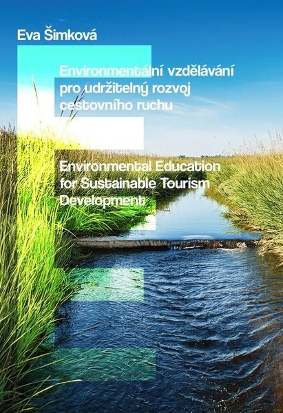 Environmentální vzdělávání pro udržitelný rozvoj cestovního ruchu - 9788074657061