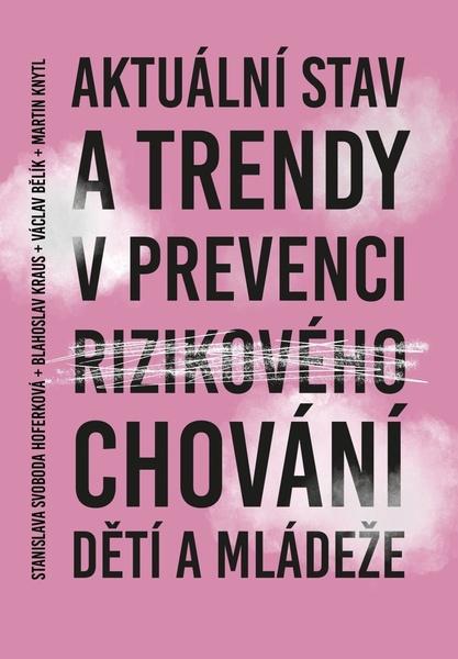 Aktuální stav a trendy v prevenci rizikového chování dětí a mládeže - 9788074657047
